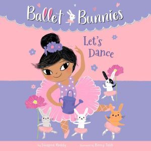 Ballet Bunnies 2 Lets Dance, Swapna Reddy