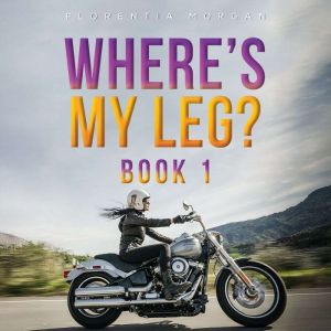Where's My Leg?: Book 1