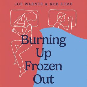 Burning Up, Frozen Out: What Every Man Needs to Know About the Menopause (But No One Told You)