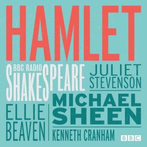 Hamlet: A BBC Radio Production