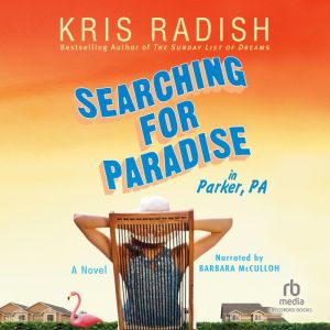 Searching for Paradise in Parker, PA, Kris Radish