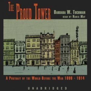 The Proud Tower, Barbara W. Tuchman