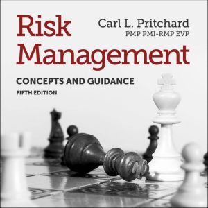 Risk Management, Carl L. Pritchard PMP PMIRMP EVP