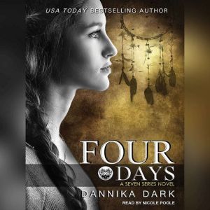 Four Days, Dannika Dark