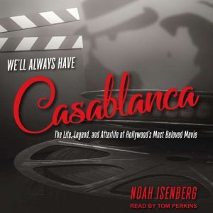 Well Always Have Casablanca, Noah Isenberg