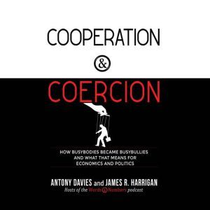 Cooperation and Coercion, Antony Davies