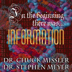 In The Beginning There Was...Information, Chuck Missler and Dr. Stephen Meyer