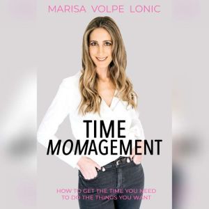 Time Momagement, Marisa Volpe Lonic
