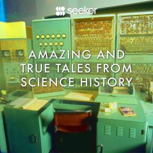 Amazing and True Tales From Science H..., Seeker