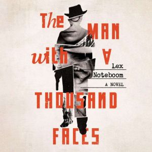 The Man with a Thousand Faces, Lex Noteboom
