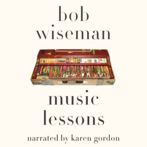 Music Lessons, Bob Wiseman