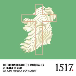 The Dublin Debate, John Warwick Montgomery