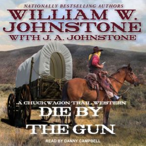 Die by the Gun, William W. Johnstone