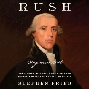 Rush, Stephen Fried