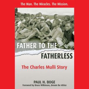 Father to the Fatherless, Paul H Boge