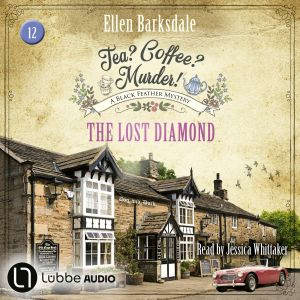 The Lost Diamond  Tea? Coffee? Murde..., Ellen Barksdale