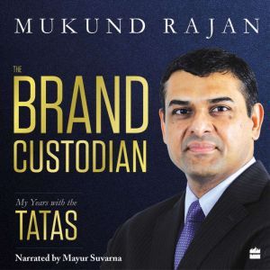 The Brand Custodian, Mukund Rajan