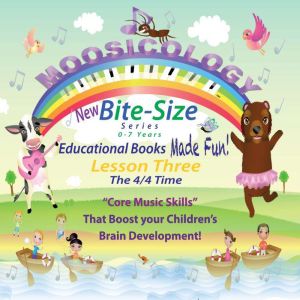 Moosicology Lesson Three: The 4/4 Time: Music Learning Made Fun!