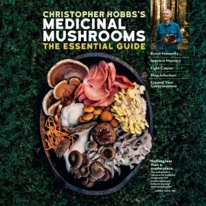 Christopher Hobbss Medicinal Mushroo..., Christopher Hobbs