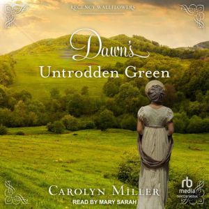 Dawns Untrodden Green, Carolyn Miller