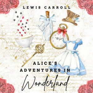 Alices Adventures in Wonderland Ori..., Lewis Carroll