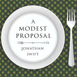 A Modest Proposal, Jonathan Swift