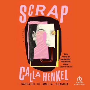 Scrap, Calla Henkel