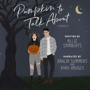 Pumpkin to Talk About: A Novella