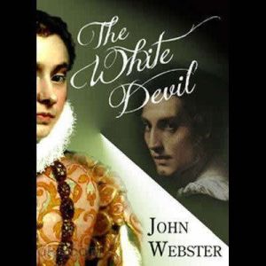 The White Devil, John Webster