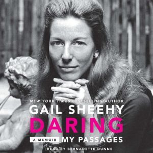 Daring: My Passages: A Memoir, Gail Sheehy