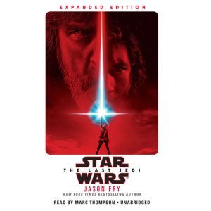 The Last Jedi Expanded Edition Star..., Jason Fry