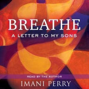 Breathe, Imani Perry
