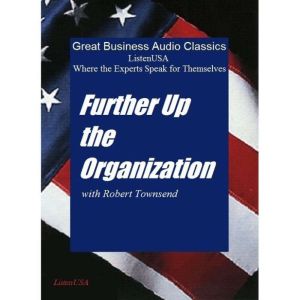Further Up the Organization, Robert Townsend