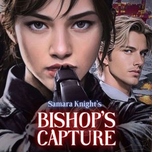 Bishops Capture, Samara Knight