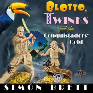 Blotto, Twinks and the Conquistadors..., Simon Brett