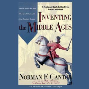Inventing the Middle Ages, Norman F. Cantor