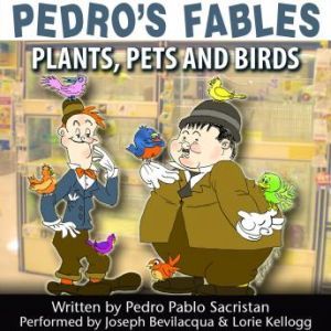 Pedros Fables Plants, Pets, and Bird..., Pedro Pablo Sacristn