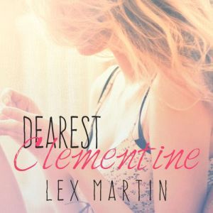 Dearest Clementine, Lex Martin