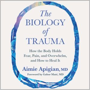 The Biology of Trauma, Aimie Apigian, MD
