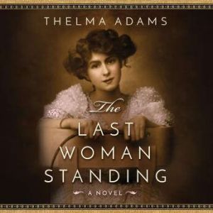 The Last Woman Standing, Thelma Adams