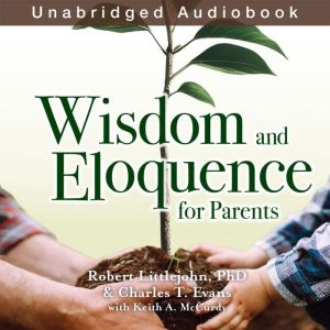 Wisdom and Eloquence for Parents, Robert Littlejohn