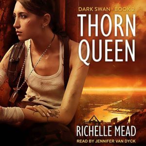 Thorn Queen, Richelle Mead