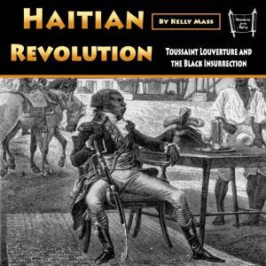 Haitian Revolution, Kelly Mass