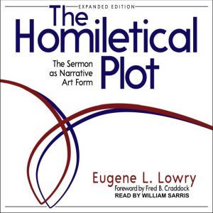 The Homiletical Plot, Expanded Editio..., Eugene L. Lowry