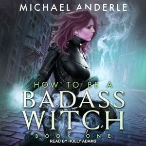 How To Be a Badass Witch, Michael Anderle