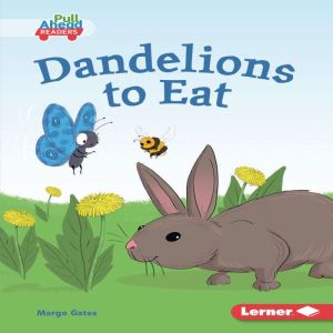 Dandelions to Eat, Margo Gates