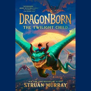 Dragonborn The Twilight Child, Struan Murray