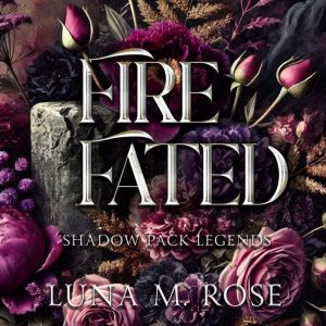Fire Fated: A Fated Mates, Forbidden Love Paranormal Romance