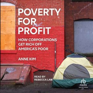 Poverty for Profit, Anne Kim