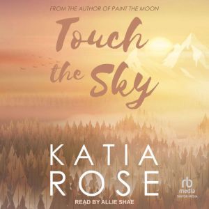 Touch the Sky, Katia Rose
